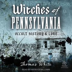 Witches of Pennsylvania by Thomas White audiobook