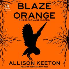 Blaze Orange by Allison Keeton audiobook