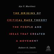 The Origins of Critical Race Theory by  Roberto Smith audiobook