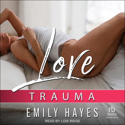 Love Trauma by Emily Hayes audiobook