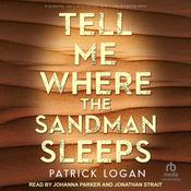 Tell Me Where the Sandman Sleeps by  Patrick Logan audiobook