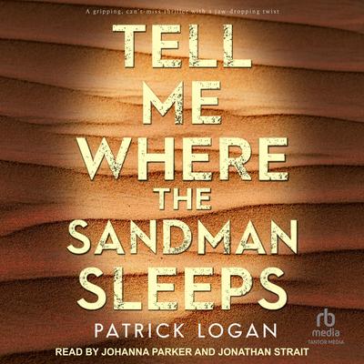 Tell Me Where the Sandman Sleeps by Patrick Logan audiobook