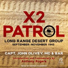 X2 Patrol by Capt. John Olivey, MC & BAR audiobook