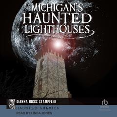 Michigan's Haunted Lighthouses by Dianna Higgs Stampfler audiobook