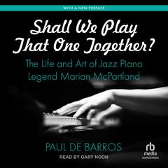 Shall We Play That One Together? by Paul de Barros audiobook