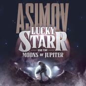 Lucky Starr and the Moons of Jupiter by  Isaac Asimov audiobook
