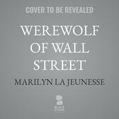 Werewolf of Wall Street by  Marilyn La Jeunesse audiobook
