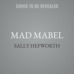Mad Mabel by Sally Hepworth audiobook