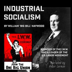Industrial Socialism by William Haywood audiobook
