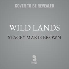 Wild Lands by Stacey Marie Brown audiobook
