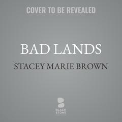 Bad Lands by Stacey Marie Brown audiobook