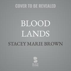 Blood Lands by Stacey Marie Brown audiobook