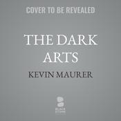 The Dark Arts by  Kevin Maurer audiobook