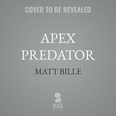Apex Predator by Matt Bille audiobook