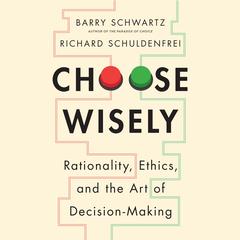 Choose Wisely by Barry Schwartz audiobook
