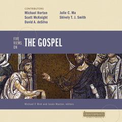 Five Views on the Gospel by Michael Horton audiobook