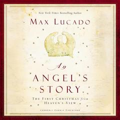 An Angel's Story by Max Lucado audiobook
