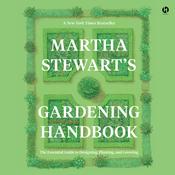 Martha Stewart’s Gardening Handbook by  Martha Stewart audiobook