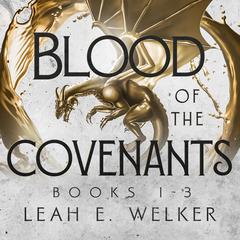 Blood of the Covenants, Books 1-3 by Leah E. Welker audiobook