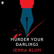 Murder Your Darlings by  Jenna Blum audiobook
