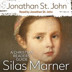 Silas Marner: A Christian Readers' Guide by Jonathan St. John audiobook