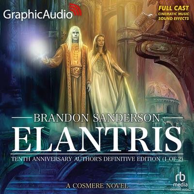 Elantris: Tenth Anniversary Author's Definitive Edition (1 of 2) [Dramatized Adaptation] by Brandon Sanderson audiobook