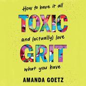 Toxic Grit by  Amanda Goetz audiobook