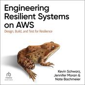 Engineering Resilient Systems on AWS by  Nate Bachmeier audiobook