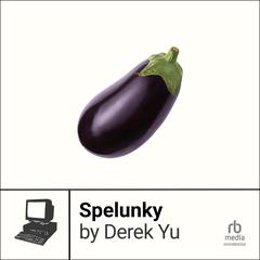 Spelunky by Derek Yu audiobook