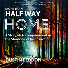 More Than Half Way Home by Dustin Feddon audiobook