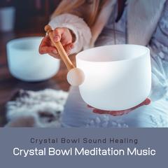 Crystal Bowl Meditation Music / Crystal Bowl Sound Healing by Sound Healing Foundation audiobook