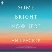 Some Bright Nowhere by  Ann Packer audiobook