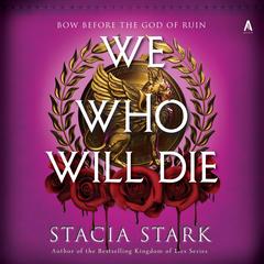 We Who Will Die by Stacia Stark audiobook
