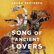 Song of Ancient Lovers by  Laura Restrepo audiobook