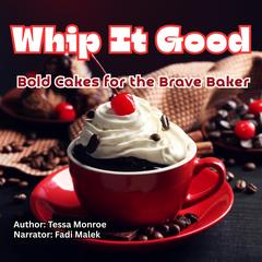 Whip It Good by Tessa Monroe audiobook