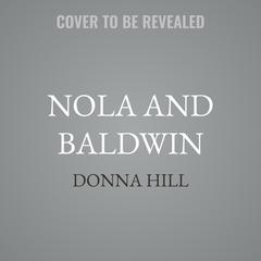 Nola and Baldwin by Donna Hill audiobook