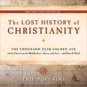 The Lost History of Christianity by  John Philip Jenkins audiobook