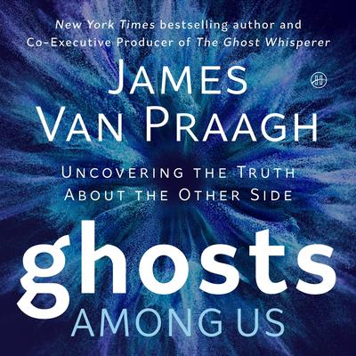 Ghosts Among Us by James Van Praagh audiobook
