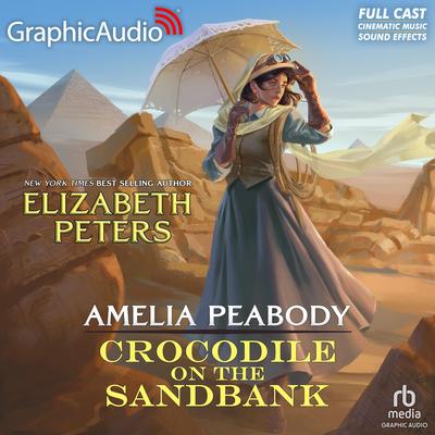 Crocodile on the Sandbank [Dramatized Adaptation] by Elizabeth Peters audiobook