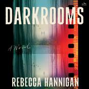 Darkrooms by  Rebecca Hannigan audiobook