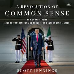 A Revolution of Common Sense by Scott Jennings audiobook