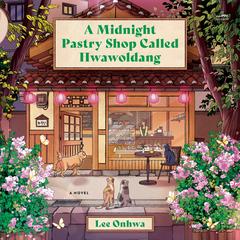 A Midnight Pastry Shop Called Hwawoldang by Lee Onhwa audiobook