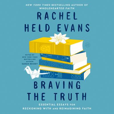 Braving the Truth by Rachel Held Evans audiobook