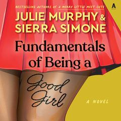 Fundamentals of Being a Good Girl by Julie Murphy audiobook
