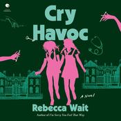 Cry Havoc by  Rebecca Wait audiobook