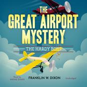 The Great Airport Mystery by  Franklin W. Dixon audiobook