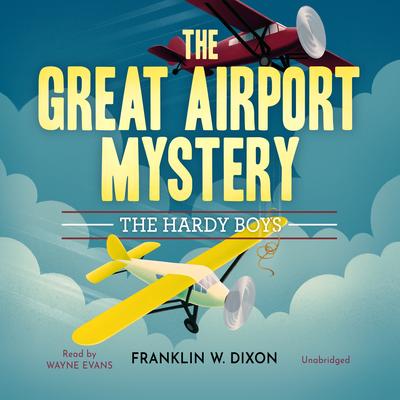 The Great Airport Mystery by Franklin W. Dixon audiobook