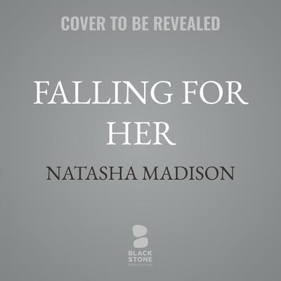 Falling for Her by Natasha Madison audiobook