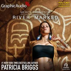 River Marked [Dramatized Adaptation] by Patricia Briggs audiobook