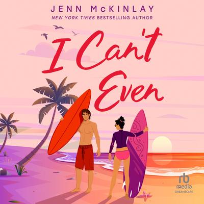 I Can't Even by Jenn McKinlay audiobook
